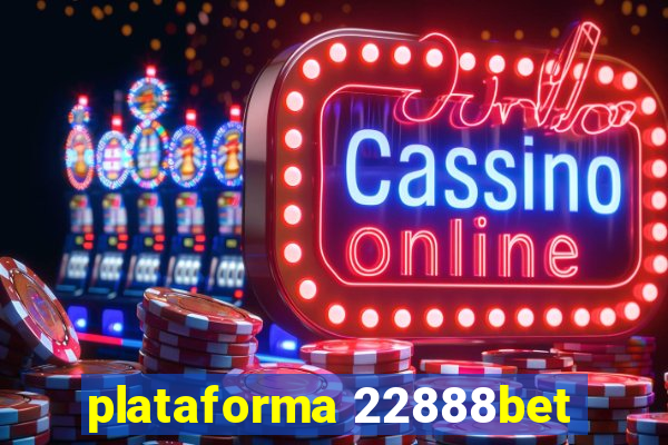 plataforma 22888bet